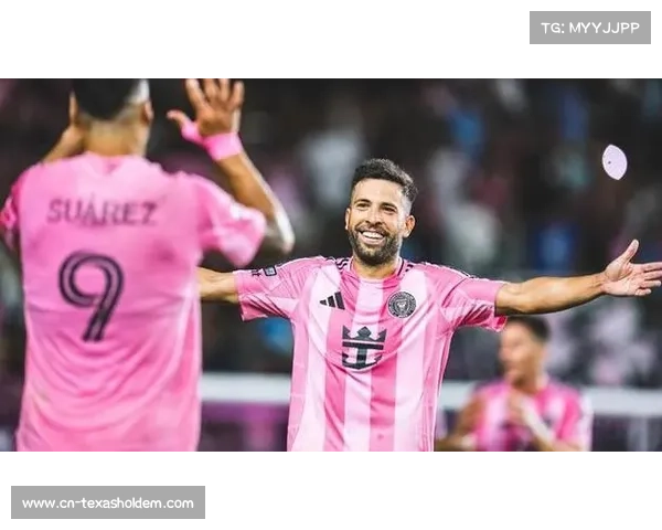 迈阿密国际宣布本周六赛后将为阿尔巴举行特别致敬仪式致谢功勋左卫 迈阿密国际宣布本周六赛后将为阿尔巴举行特别致敬仪式致谢功勋左卫